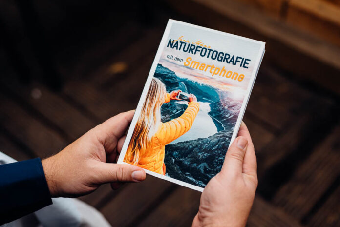 Naturfotografie mit dem Smartphone: 98 kreative Tipps und Tricks